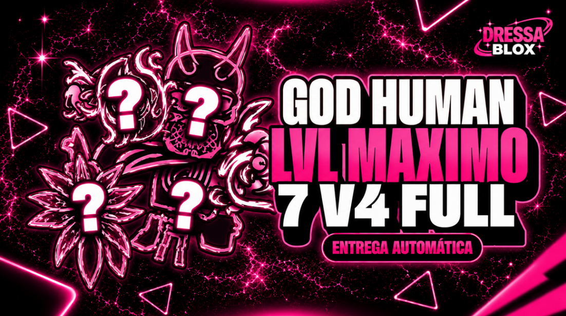 ❓LEVEL 2800 + 7 RAÇAS V4 FULL COM GOD HUMAN E CDK❓