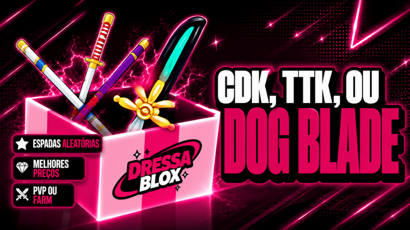 ⚔️ CONTA COM CDK, TTK ou DOGBLADE + GODHUMAN